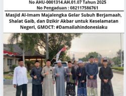 Masjid Al-Imam Majalengka Gelar Subuh Berjamaah, Shalat Gaib, dan Dzikir Akbar untuk Keselamatan Negeri, GMOCT: #Damailahindonesiaku