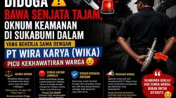 Diduga Bawa Senjata Tajam, Oknum Keamanan di Sukabumi Dalam. yang berkerja sama dengan PT wira karya (wika) Picu Kekhawatiran Warga