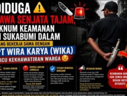 Diduga Bawa Senjata Tajam, Oknum Keamanan di Sukabumi Dalam. yang berkerja sama dengan PT wira karya (wika) Picu Kekhawatiran Warga